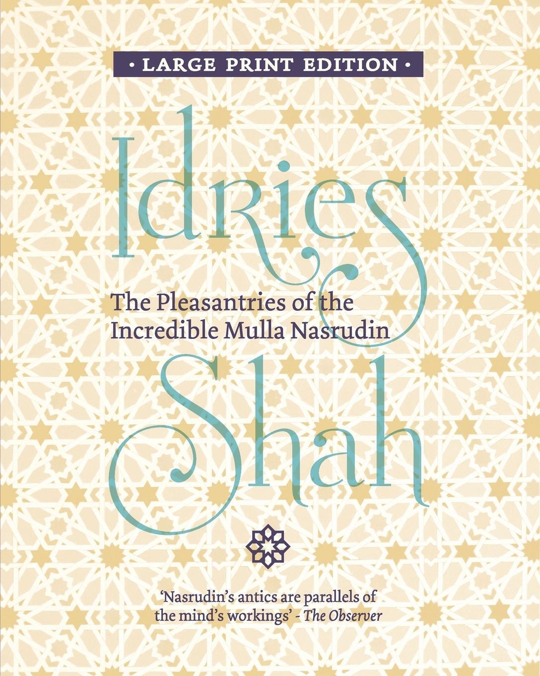 The Pleasantries Of The Incredible Mulla Nasrudin | Idries Shah |