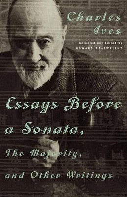 Essays vor einer Sonate, Die Mehrheit und andere Schriften von Charles Ives (Englisch