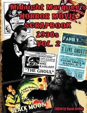 Midnight Marquee's HORROR MOVIE SCRAPBOOK 1930s Vol. 2 by Aurelia S. Svehla (Eng