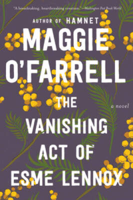 The Vanishing Act of Esme Lennox - Paperback By O'Farrell, Maggie - GOOD