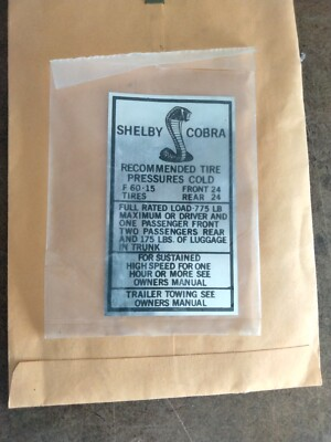 #ad 1967 68 Shelby Cobra Tire Pressure Decal with F60 x 15quot; Tires. OEM $20.00