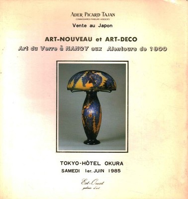 Art-Nouveau et Art-Deco. Art du Verre à Nancy aux Alentours de 1900 - AA.VV.