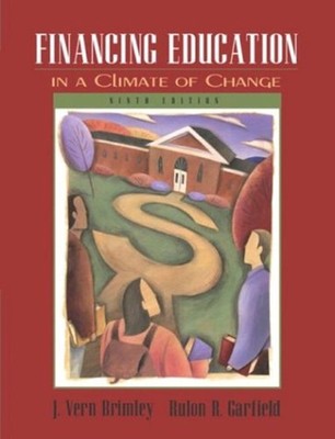 Financing Education in a Climate of Change J. Vern, Garfield, Rul