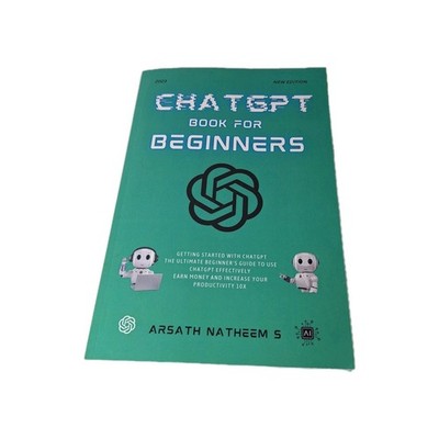 CHATGPT BOOK FOR BEGINNERS: Getting..., Natheem S, Arsa