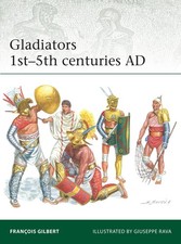 Gladiators 1st–5th centuries AD (Elite, 258) by Gilbert, François [Paperback]