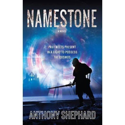 Namestone : Past Meets Present in a Fight to Possess the Cosmos by Anthony ...