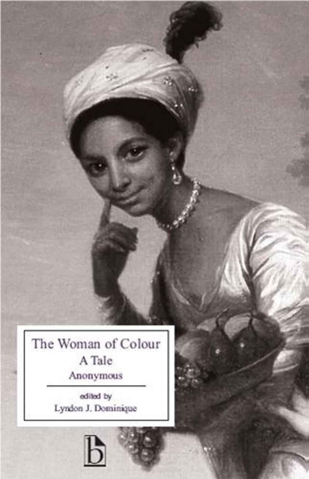 A Woman of Colour: A Tale (Broadview Editions),Anonymous