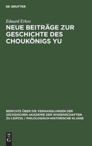 Eduard Erkes Neue Beiträge Zur Geschichte Des Choukönigs Yu (Hardback)