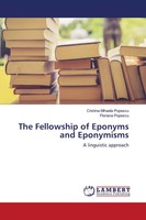 The Fellowship Of Eponyms And Eponymisms A Linguistic Approach Popescu (U. A.)