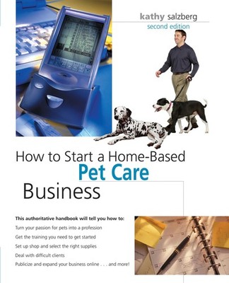 How To Start A Home-Based Pet Care Business (Home-based Business Series)