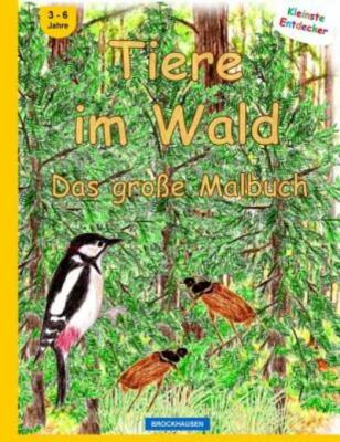 Brockhausen - Tiere Im Wald - Das Gro?E Malbuch