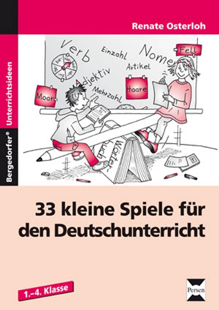 33 kleine Spiele für den Deutschunterricht Renate Osterloh