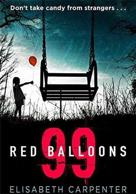 99 Red Balloons: A chillingly - Paperback, by Carpenter Elisabeth - Very Good q