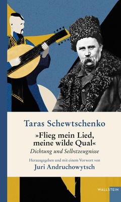 Taras Schewtschenko 'Flieg mein Lied, meine wilde Qual'