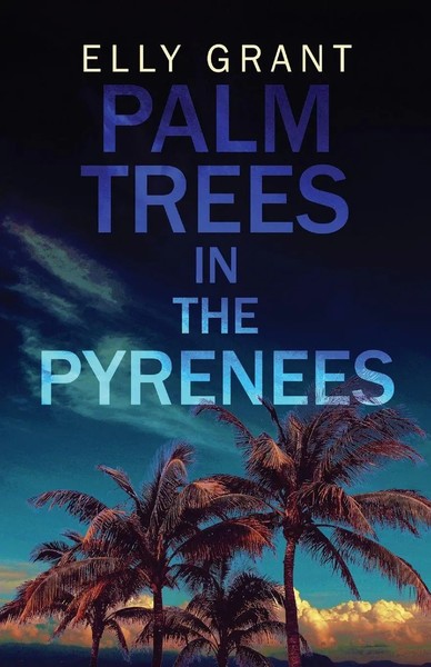 Elly Grant | Palm Trees in the Pyrenees | Taschenbuch | Englisch (2021)-image
