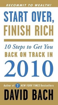 Start Over, Finish Rich: 10 Steps to Get You Back on Track in 2010 by David Bach