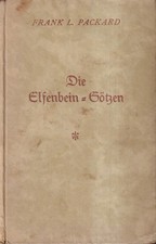 Buch: Die Elfenbein-Götzen, Abenteuer-Roman, Frank L. Packard, Antäus Verlag