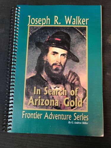 JOSEPH R. WALKER IN SEARCH OF ARIZONA GOLD G. ANDREW MILLER SIGNED LTD 1ST ED - Afbeelding 1 van 7