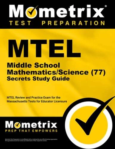 MTEL Middle School Mathematics/Science (77) Secrets Study Guide: MTEL Review and