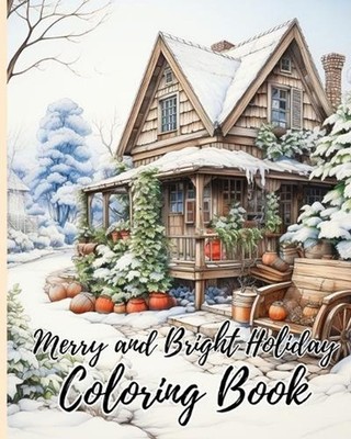 Merry and Bright Holiday Coloring Book: Christmas Holiday Design Filled With San