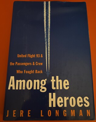 Among the Heroes : United Flight 93 and the Passengers and Crew Who Fought Back