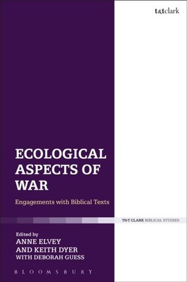 Elvey - Ecological Aspects of War  Engagements with Biblical Texts - h - X555z