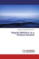 Naguib Mahfouz As A Political Novelsit Abdulrahman Mokbel Mahyoub Hezam Buch