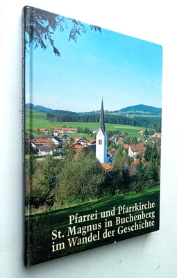 Pfarrei und Pfarrkirche St. Magnus in Buchenberg/Allgäu im Wandel der Geschichte