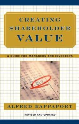 Creating Shareholder Value: A Guide for Managers and Investors - GOOD