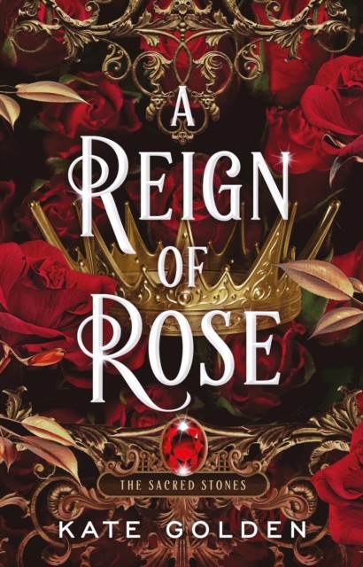 A Reign of Rose by Kate Golden HARDBACK 9781529434101
