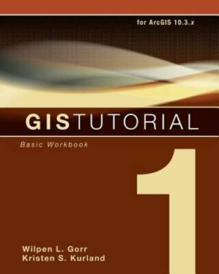 GIS Tutorial 1: Basic Workbook, 10.3 Edition - Paperback - GOOD