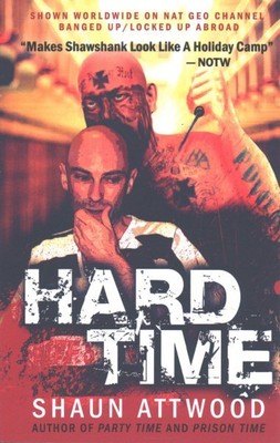 Hard Time : Banged Up Abroad Raving Arizona, Paperback by Attwood, Shaun, Bra...