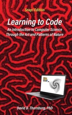 Learning to Code - An Invitation to Computer Science Through the Art and: New