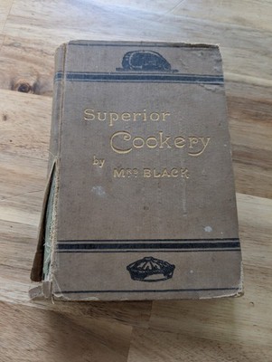 Superior Cookery  Mrs Black  unknown published date circa 1900 William Collins