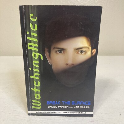 Watching Alice Break The Surface Paperback Book By Daniel Parker And Lee Miller 