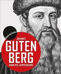 Johannes Gutenberg : Mann des Jahrtausends by Maren ...