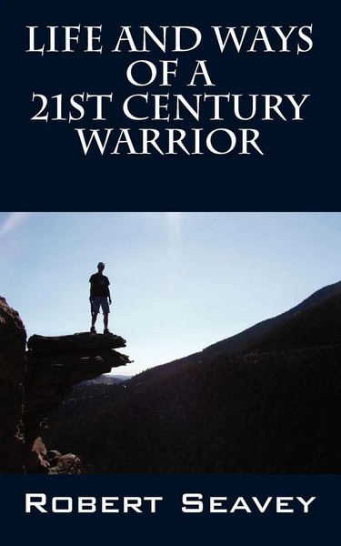 Robert Seavey | Life And Ways Of A 21St Century Warrior | Taschenbuch | Englisch-image