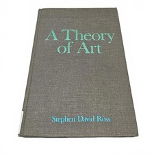 A Theory of Art: Inexhaustibility by Contrast by Stephen David Ross