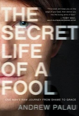 The Secret Life of a Fool - Paperback By Andrew Palau - VERY GOOD