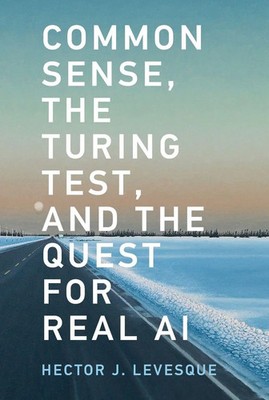 Hector J. Levesque | Common Sense, the Turing Test, and the Quest for Real AI