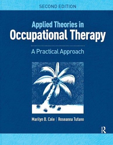 Applied Theories in Occupational Therapy by Marilyn B. Cole, ... - 9781617116360