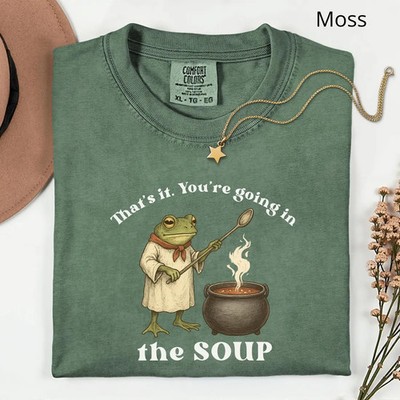 Funny Frog Shirt, You're Going in the Soup Shirt, Cottagecore Frog