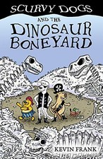 Scurvy Dogs and the Dinosaur Boneyard by