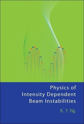 Physics Of Intensity Dependent Beam Instabilities - 9789812563422