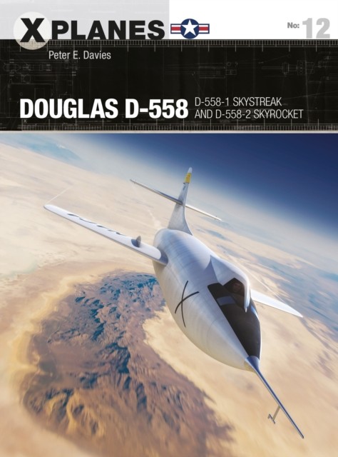 Douglas D-558 : D-558-1 Skystreak and d-558-2 Skyrocket by Peter E. Davies ... - Image 8