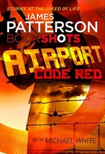 Airport - Code Red: BookShots by Patterson, James Book The Fast Free Shipping