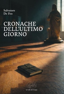 Chroniken des letzten Tages - De Feo Salvatore