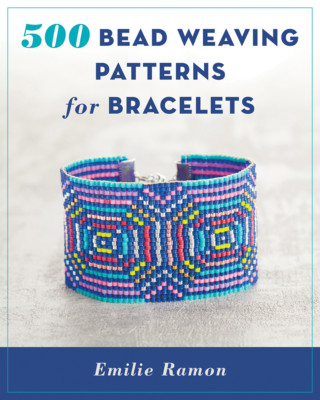 500 Bead Weaving Patterns for Bracelets Emilie Ramon Paperback Book 192 Pages