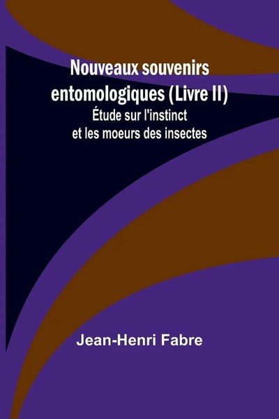 Jean-Henri Fabre | Nouveaux Souvenirs Entomologiques (Livre Ii); ÉTude Sur...-image