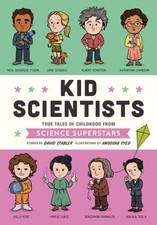 Kid Scientists: True Tales of Childhood from Science Superstars (Kid Legends) b